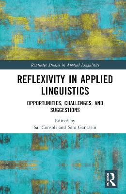 Reflexivity in Applied Linguistics: Opportunities, Challenges, and Suggestions - cover