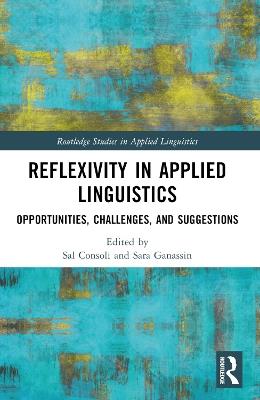 Reflexivity in Applied Linguistics: Opportunities, Challenges, and Suggestions - cover