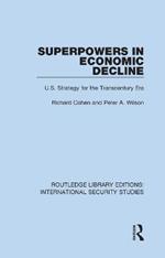 Superpowers in Economic Decline: U.S. Strategy for the Transcentury Era