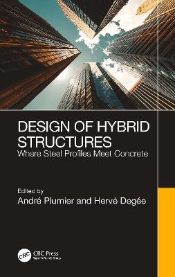 Design of Hybrid Structures: Where Steel Profiles Meet Concrete - cover