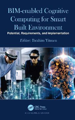 BIM-enabled Cognitive Computing for Smart Built Environment: Potential, Requirements, and Implementation - cover