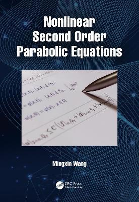 Nonlinear Second Order Parabolic Equations - Mingxin Wang - cover