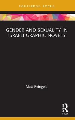 Gender and Sexuality in Israeli Graphic Novels - Matt Reingold - cover