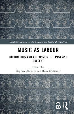 Music as Labour: Inequalities and Activism in the Past and Present - cover