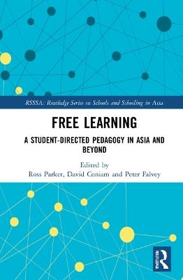 Free Learning: A Student-Directed Pedagogy in Asia and Beyond - cover