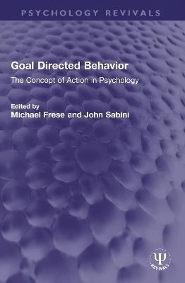 Goal Directed Behavior: The Concept of Action in Psychology - cover