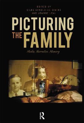 Picturing the Family: Media, Narrative, Memory - cover