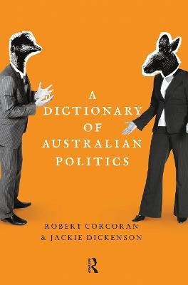 A Dictionary of Australian Politics - Jackie Dickenson - cover