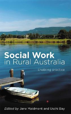 Social Work in Rural Australia: Enabling practice - Jane Maidment - cover