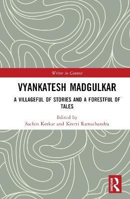Vyankatesh Madgulkar: A Villageful of Stories and a Forestful of Tales - cover