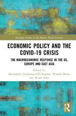Economic Policy and the Covid-19 Crisis: The Macroeconomic Response in the US, Europe and East Asia