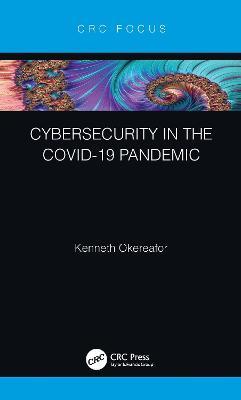 Cybersecurity in the COVID-19 Pandemic - Kenneth Okereafor - cover