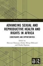 Advancing Sexual and Reproductive Health and Rights in Africa: Constraints and Opportunities