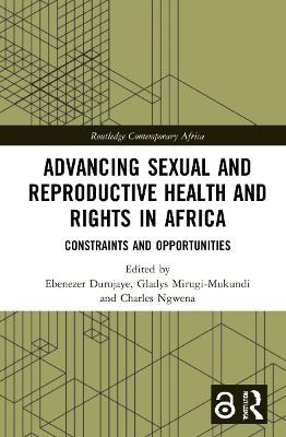 Advancing Sexual and Reproductive Health and Rights in Africa: Constraints and Opportunities - cover