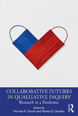Collaborative Futures in Qualitative Inquiry: Research in a Pandemic - cover