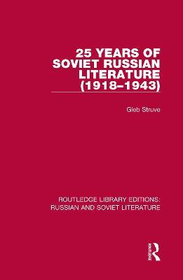 25 Years of Soviet Russian Literature (1918–1943) - Gleb Struve - cover