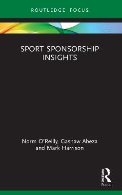 Sport Sponsorship Insights - Norm O’Reilly,Gashaw Abeza,Mark Harrison - cover