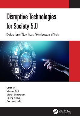 Disruptive Technologies for Society 5.0: Exploration of New Ideas, Techniques, and Tools - cover