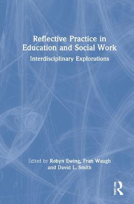 Reflective Practice in Education and Social Work: Interdisciplinary Explorations - cover