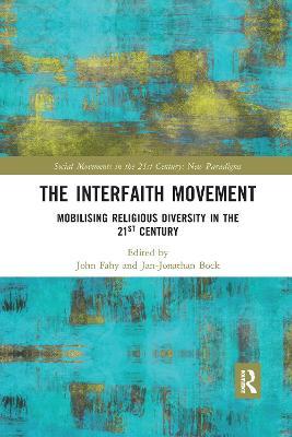 The Interfaith Movement: Mobilising Religious Diversity in the 21st Century - cover