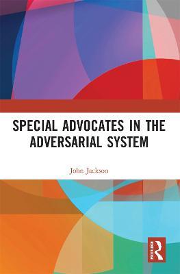 Special Advocates in the Adversarial System - John Jackson - cover