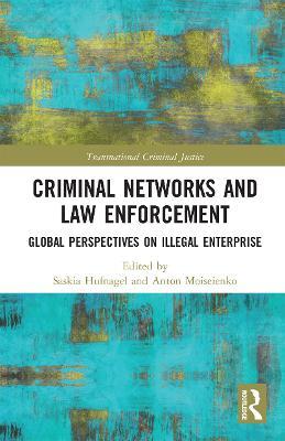 Criminal Networks and Law Enforcement: Global Perspectives On Illegal Enterprise - cover