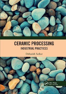Ceramic Processing: Industrial Practices - cover
