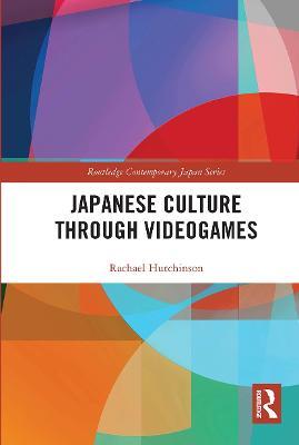 Japanese Culture Through Videogames - Rachael Hutchinson - cover