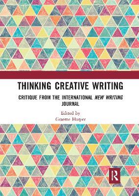 Thinking Creative Writing: Critique from the international New Writing journal - cover