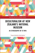 Biculturalism at New Zealand’s National Museum: An Ethnography of Te Papa