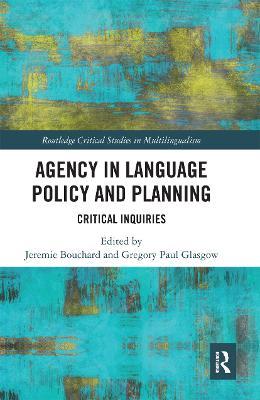 Agency in Language Policy and Planning:: Critical Inquiries - cover
