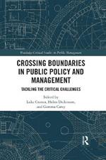 Crossing Boundaries in Public Policy and Management: Tackling the Critical Challenges