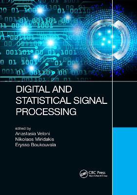 Digital and Statistical Signal Processing - Anastasia Veloni,Nikolaos Miridakis,Erysso Boukouvala - cover