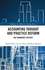 Accounting Thought and Practice Reform: Ray Chambers’ Odyssey