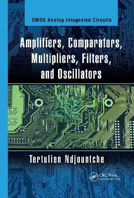 Amplifiers, Comparators, Multipliers, Filters, and Oscillators - Tertulien Ndjountche - cover