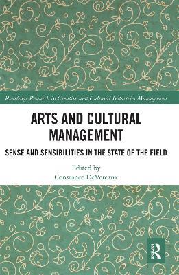 Arts and Cultural Management: Sense and Sensibilities in the State of the Field - cover