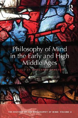 Philosophy of Mind in the Early and High Middle Ages: The History of the Philosophy of Mind, Volume 2 - cover