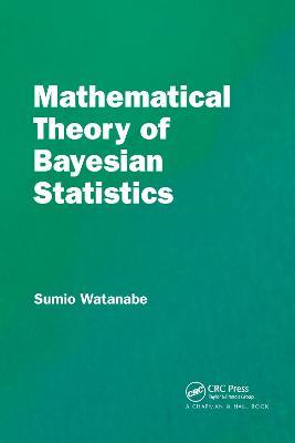 Mathematical Theory of Bayesian Statistics - Sumio Watanabe - cover