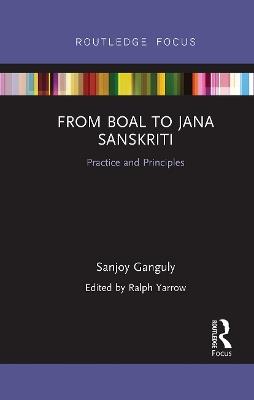 From Boal to Jana Sanskriti: Practice and Principles - Sanjoy Ganguly - cover