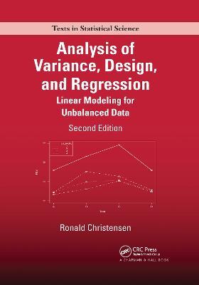 Analysis of Variance, Design, and Regression: Linear Modeling for Unbalanced Data, Second Edition - Ronald Christensen - cover