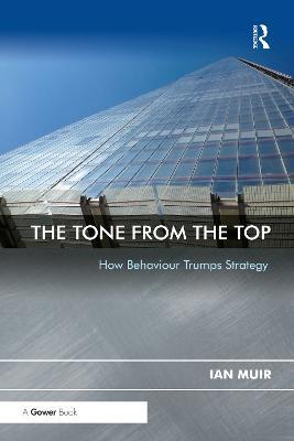 The Tone From the Top: How Behaviour Trumps Strategy - Ian Muir - cover