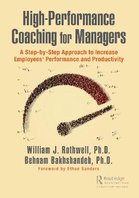High-Performance Coaching for Managers: A Step-by-Step Approach to Increase Employees' Performance and Productivity - William J. Rothwell,Behnam Bakhshandeh - cover