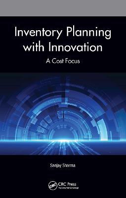 Inventory Planning with Innovation: A Cost Focus - Sanjay Sharma - cover