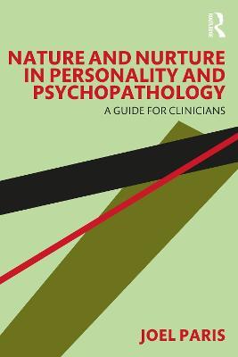 Nature and Nurture in Personality and Psychopathology: A Guide for Clinicians - Joel Paris - cover