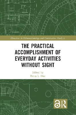 The Practical Accomplishment of Everyday Activities Without Sight - cover