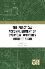 The Practical Accomplishment of Everyday Activities Without Sight