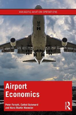 Airport Economics - Peter Forsyth,Cathal Guiomard,Hans-Martin Niemeier - cover