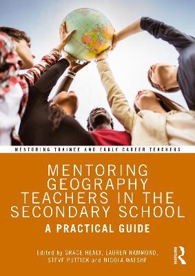 Mentoring Geography Teachers in the Secondary School: A Practical Guide - cover