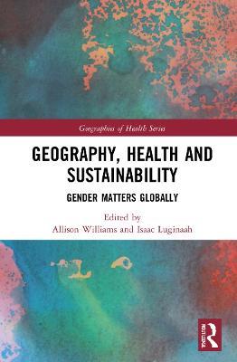 Geography, Health and Sustainability: Gender Matters Globally - cover