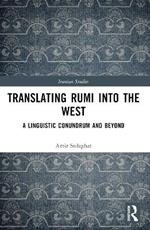 Translating Rumi into the West: A Linguistic Conundrum and Beyond